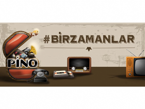 Sıradışı Digital’den Pino’ya nostalji serüveni : #birzamanlar